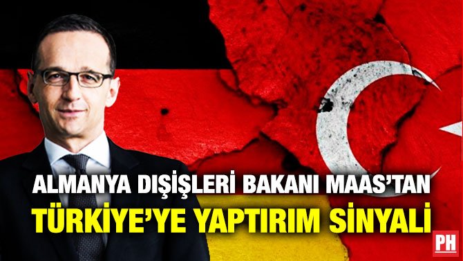 ALMANYA DIŞİŞLERİ BAKANI MAAS’TAN TÜRKİYE’YE YAPTIRIM SİNYALİ