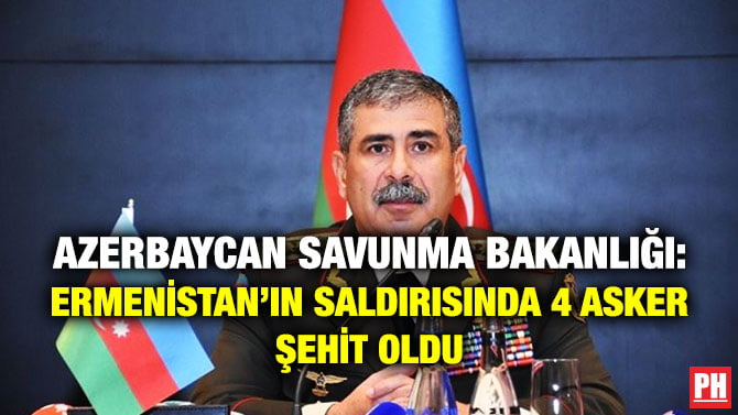 AZERBAYCAN SAVUNMA BAKANLIĞI: ERMENİSTAN’IN SALDIRISINDA 4 ASKER ŞEHİT OLDU