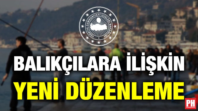 BALIKÇILARA İLİŞKİN YENİ DÜZENLEME
