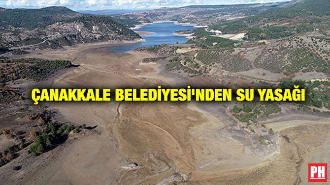 ÇANAKKALE BELEDİYESİ’NDEN SU YASAĞI