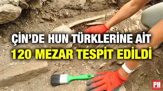 ÇİN’DE HUN TÜRKLERİNE AİT 120 MEZAR TESPİT EDİLDİ