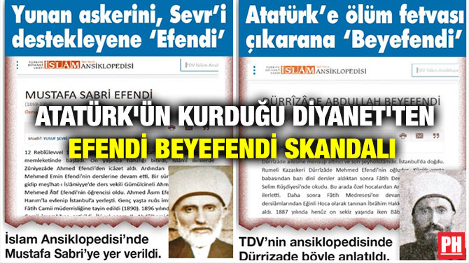 ATATÜRK’ÜN KURDUĞU DİYANET’TEN  EFENDİ BEYEFENDİ SKANDALI