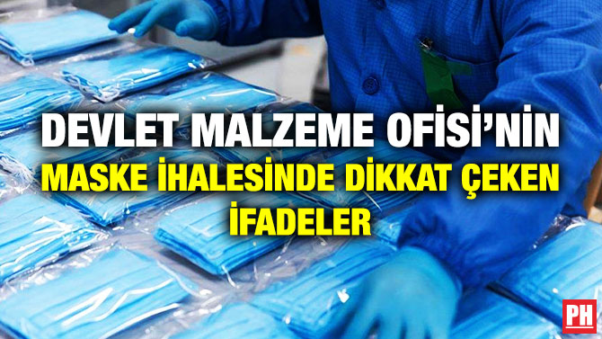 DEVLET MALZEME OFİSİ’NİN MASKE İHALESİNDE DİKKAT ÇEKEN İFADELER