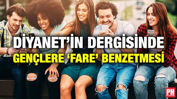 DİYANET’İN DERGİSİNDE GENÇLERE ‘FARE’ BENZETMESİ