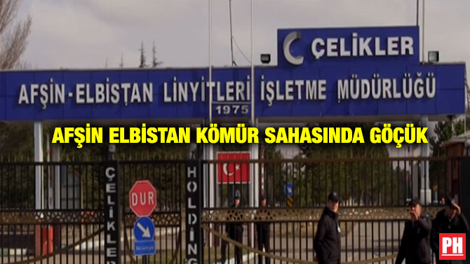 ÇELİKLER AFŞİN ELBİSTAN KÖMÜR SAHASINDA GÖÇÜK