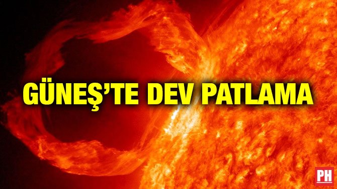 GÜNEŞ’TE DEV PATLAMA