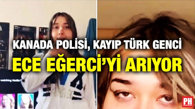 KANADA POLİSİ, KAYIP TÜRK GENCİ ECE EĞERCİ’Yİ ARIYOR