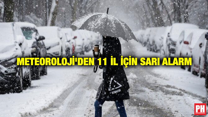 METEOROLOJİ’DEN 11 İL İÇİN SARI ALARM