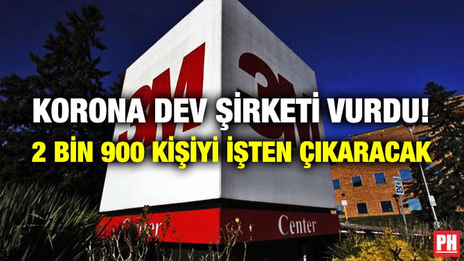 KORONA DEV ŞİRKETİ VURDU! 2 BİN 900 KİŞİYİ İŞTEN ÇIKARACAK