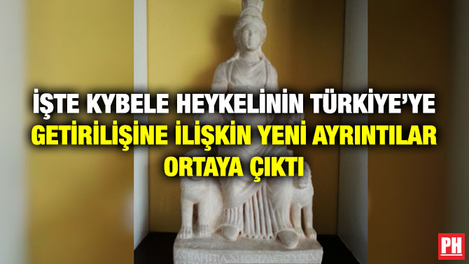 İŞTE KYBELE HEYKELİNİN TÜRKİYE’YE GETİRİLİŞİNE İLİŞKİN YENİ AYRINTILAR ORTAYA ÇIKTI                 