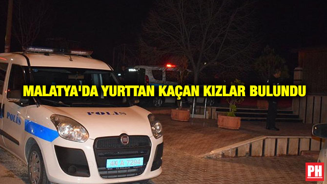 MALATYA’DA YURTTAN KAÇAN KIZLAR BULUNDU