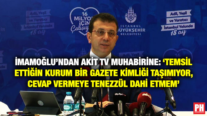 İMAMOĞLU’NDAN AKİT TV MUHABİRİNE: ‘TEMSİL ETTİĞİN KURUM BİR GAZETE KİMLİĞİ TAŞIMIYOR, CEVAP VERMEYE TENEZZÜL DAHİ ETMEM’       