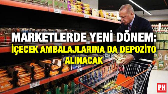 MARKETLERDE YENİ DÖNEM: İÇECEK AMBALAJLARINA DA DEPOZİTO ALINACAK