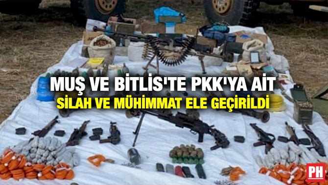 MUŞ VE BİTLİS’TE PKK’YA AİT SİLAH VE MÜHİMMAT ELE GEÇİRİLDİ