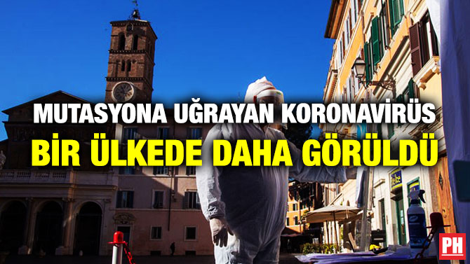MUTASYONA UĞRAYAN KORONAVİRÜS BİR ÜLKEDE DAHA GÖRÜLDÜ