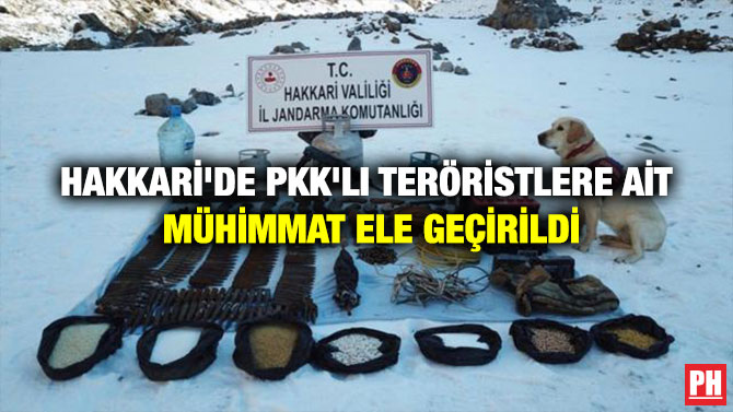 HAKKARİ’DE PKK’LI TERÖRİSTLERE AİT MÜHİMMAT ELE GEÇİRİLDİ