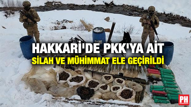 HAKKARİ’DE PKK’YA AİT SİLAH VE MÜHİMMAT ELE GEÇİRİLDİ