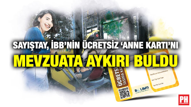 SAYIŞTAY, İBB’NİN ÜCRETSİZ ‘ANNE KARTI’NI MEVZUATA AYKIRI BULDU