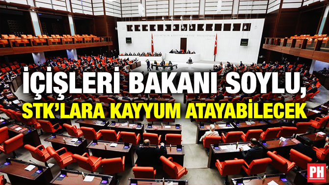 İÇİŞLERİ BAKANI SOYLU, STK’LARA KAYYUM ATAYABİLECEK