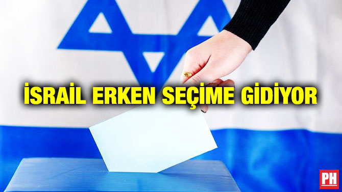 İSRAİL ERKEN SEÇİME GİDİYOR