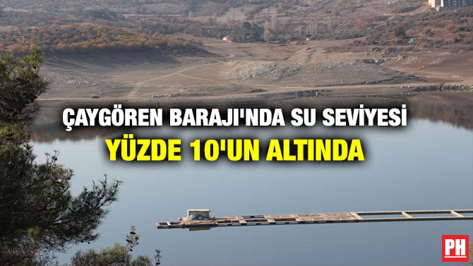 ÇAYGÖREN BARAJI’NDA SU SEVİYESİ YÜZDE 10’UN ALTINDA