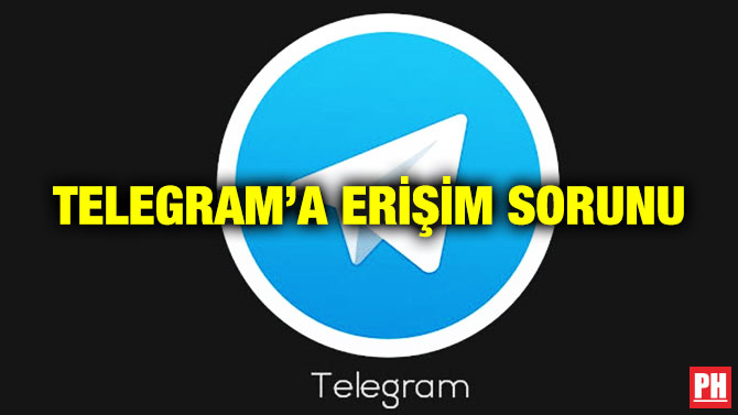 TELEGRAM’A ERİŞİM SORUNU