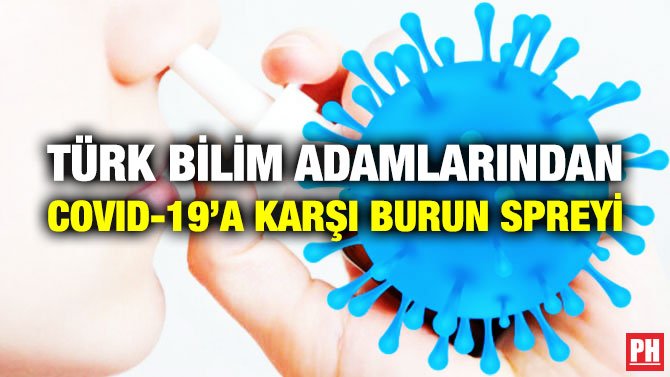 TÜRK BİLİM ADAMLARINDAN COVID-19’A KARŞI BURUN SPREYİ