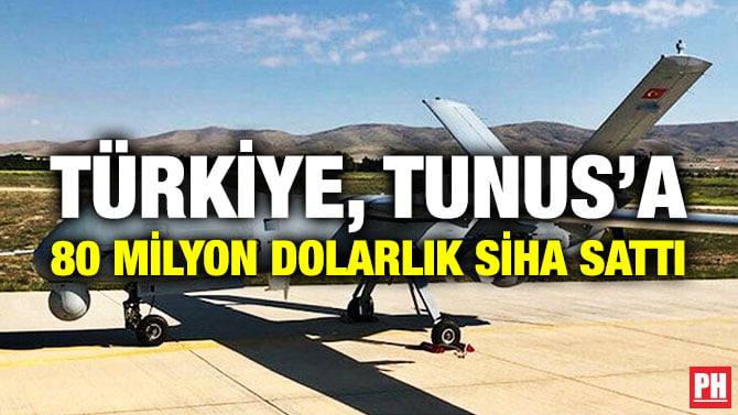TÜRKİYE, TUNUS’A 80 MİLYON DOLARLIK SİHA SATTI