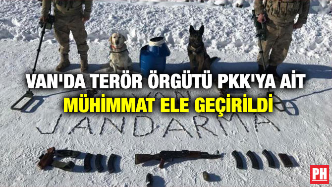 VAN’DA TERÖR ÖRGÜTÜ PKK’YA AİT MÜHİMMAT ELE GEÇİRİLDİ