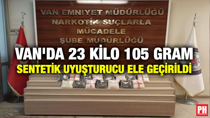 VAN’DA 23 KİLO 105 GRAM SENTETİK UYUŞTURUCU ELE GEÇİRİLDİ