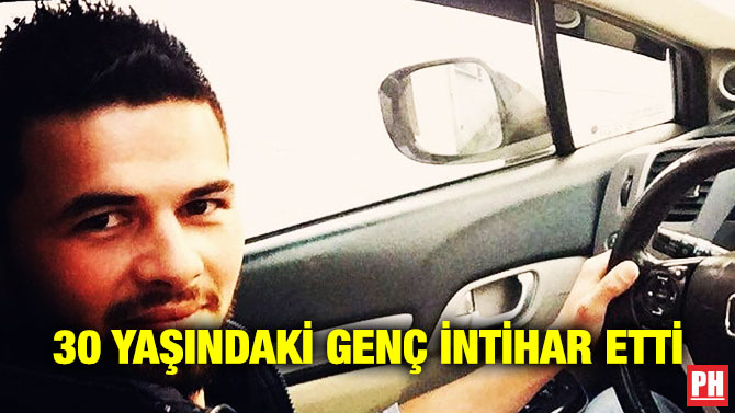 30 Yaşındaki Genç İntihar Etti