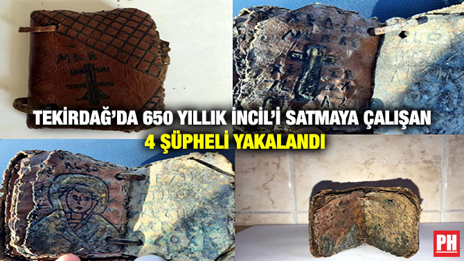 Tekirdağ’da 650 Yıllık İncil’i Satmaya Çalışan 4 Şüpheli Yakalandı