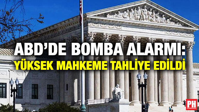 ABD’de Bomba Alarmı: Yüksek Mahkeme Tahliye Edildi
