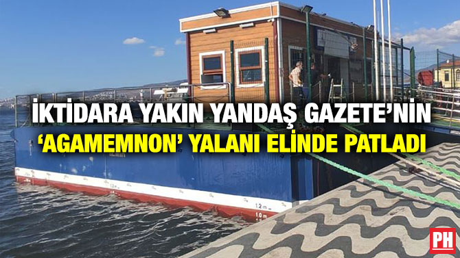 İktidara Yakın Yandaş Gazete’nin ‘Agamemnon’ Yalanı Elinde Patladı