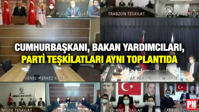 Cumhurbaşkanı, Bakan Yardımcıları, Parti Teşkilatları Aynı Toplantıda