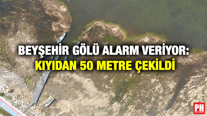 Beyşehir Gölü Alarm Veriyor: Kıyıdan 50 Metre Çekildi