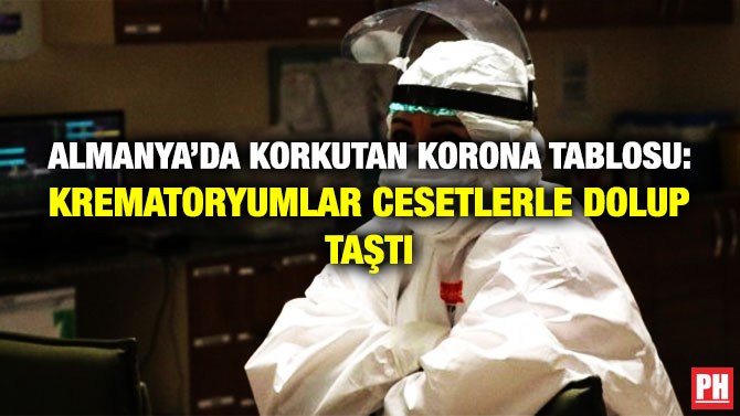 Almanya’da Korkutan Korona Tablosu: Krematoryumlar Cesetlerle Dolup Taştı