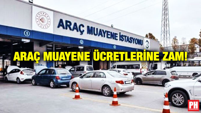 ARAÇ MUAYENE ÜCRETLERİNE ZAM!