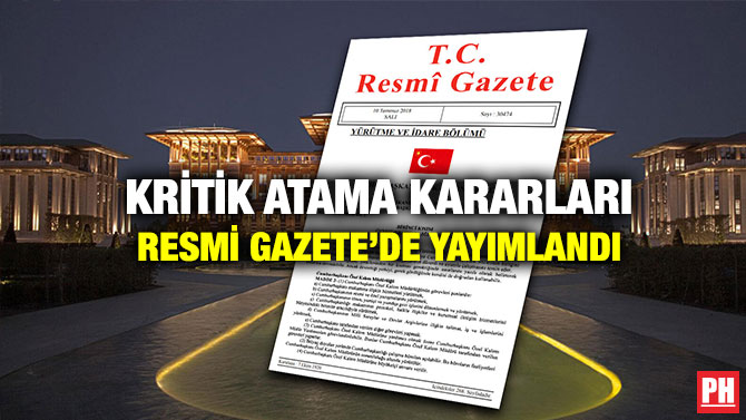 Kritik Atama Kararları Resmi Gazete’de Yayımlandı