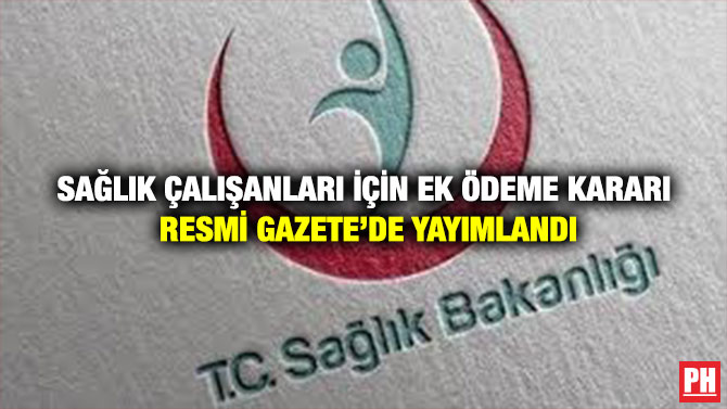 Sağlık Çalışanları İçin Ek Ödeme Kararı Resmi Gazete’de Yayımlandı