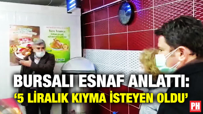 Bursalı Esnaf Anlattı: ‘5 Liralık Kıyma İsteyen Oldu’