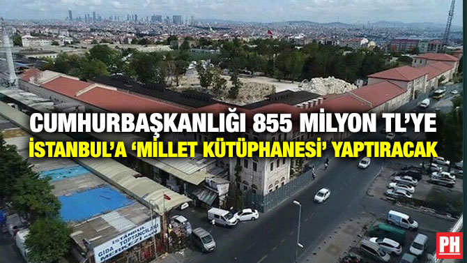 Cumhurbaşkanlığı 855 Milyon TL’ye İstanbul’a ‘Millet Kütüphanesi’ Yaptıracak