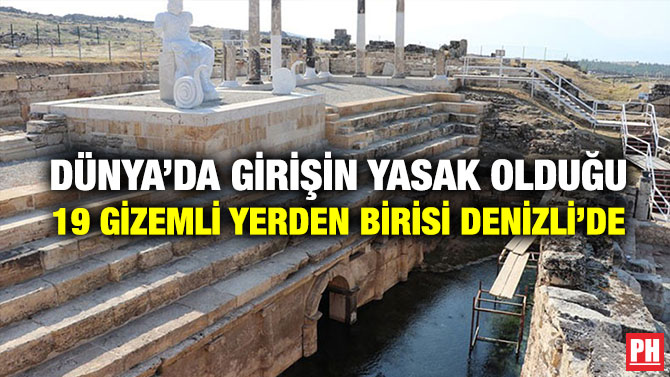 Dünya’da Girişin Yasak Olduğu 19 Gizemli Yerden Birisi Denizli’de