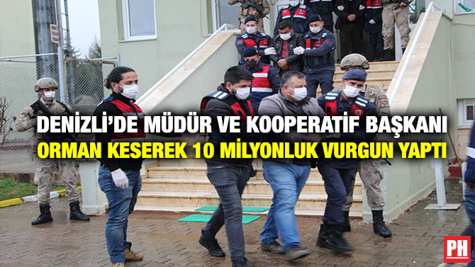 Denizli’de Müdür ve Kooperatif Başkanı Orman Keserek 10 Milyonluk Vurgun Yaptı