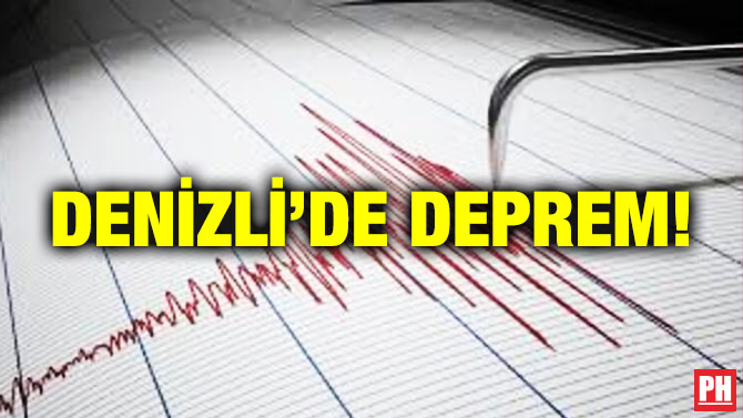 Denizli’de Deprem!