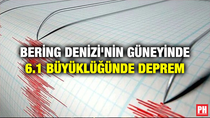 BERİNG DENİZİ’NİN GÜNEYİNDE 6.1 BÜYÜKLÜĞÜNDE DEPREM