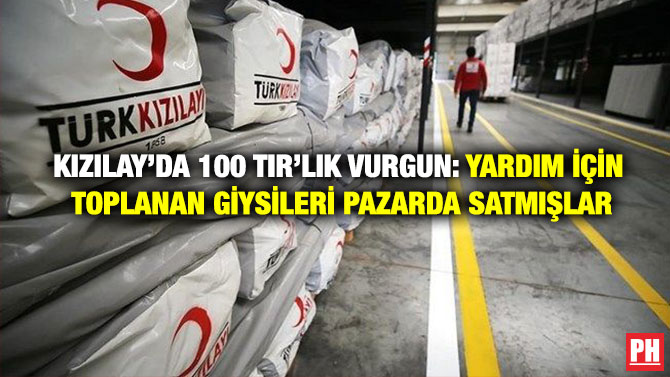 Kızılay’da 100 TIR’lık Vurgun: Yardım İçin Toplanan Giysileri Pazarda Satmışlar
