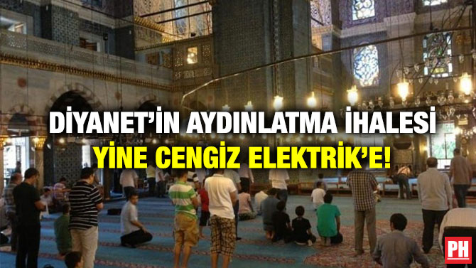 Diyanet’in Aydınlatma İhalesi Yine Cengiz Elektrik’e!