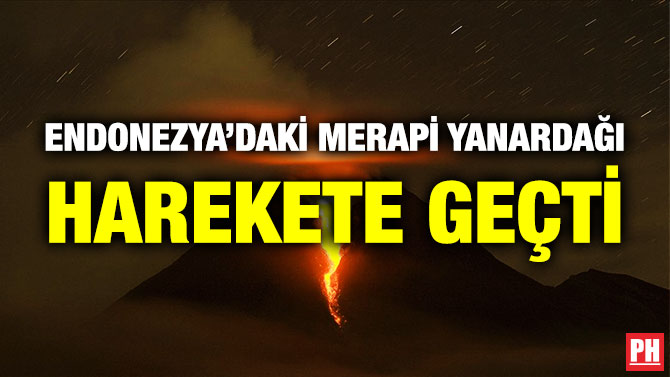 Endonezya’daki Merapi Yanardağı Harekete Geçti