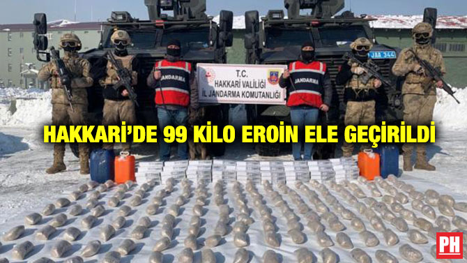 Hakkari’de 99 kilo Eroin Ele Geçirildi